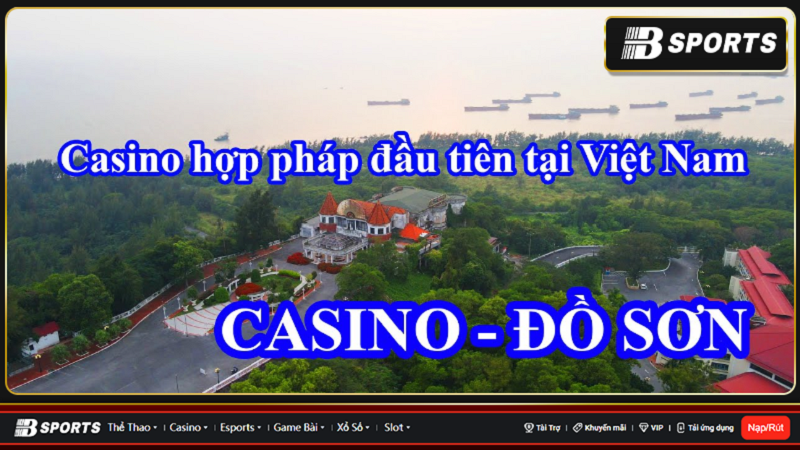 Casino lớn nhất Việt Nam thuộc top Đồ Sơn Hải Phòng