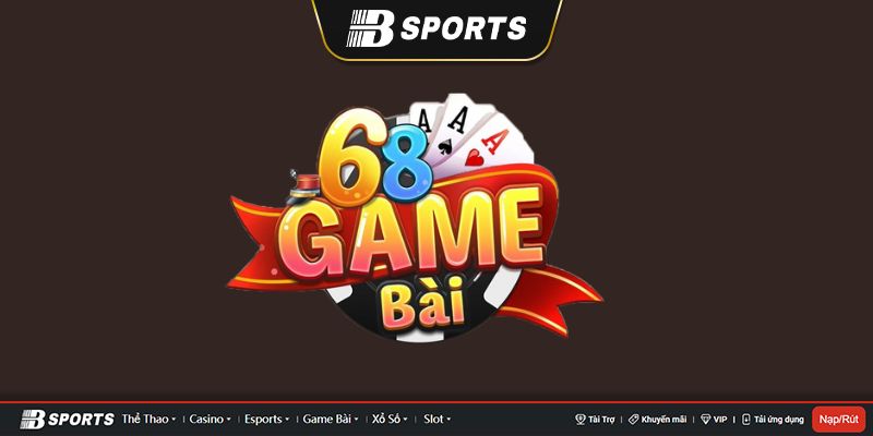Game 68- sân chơi bài hàng đầu châu Á Game 68- sân chơi bài hàng đầu châu Á