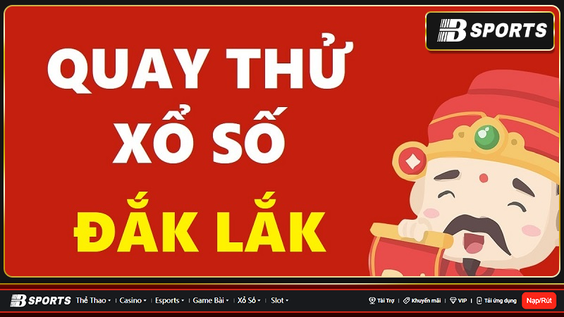 Quay thử xổ số DakLak là gì?