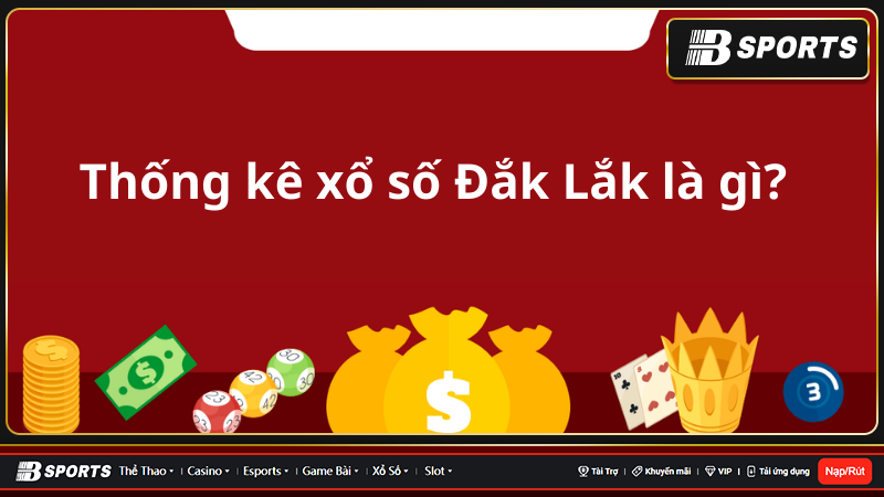 Thống kê xổ số Đắk Lắk là gì?