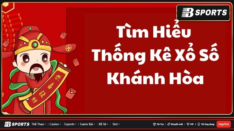 Tìm hiểu chi tiết về thống kê xổ số Khánh Hòa