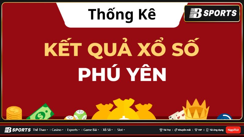 Tìm hiểu về thống kê xổ số Phú Yên