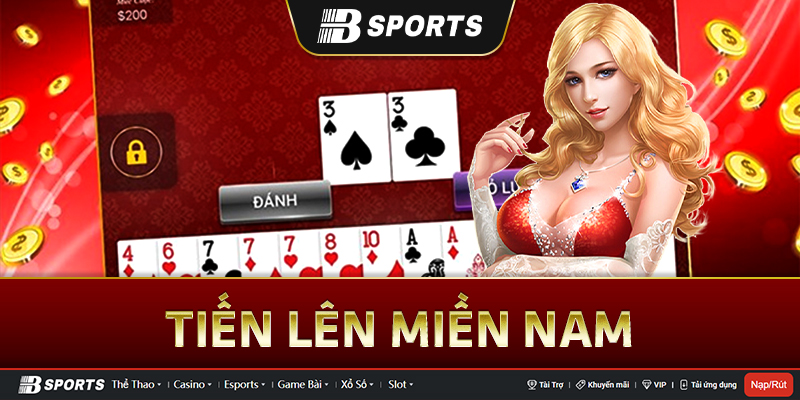 Game tiến lên miền Nam - Những thông tin cần biết Game tiến lên miền Nam - Những thông tin cần biết