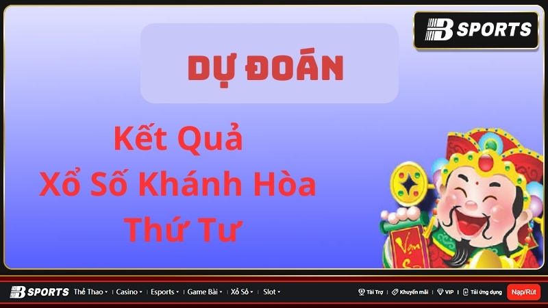 Dự đoán kết quả xổ số khánh Hòa dựa vào kết quả giải đặc biệt thứ tư