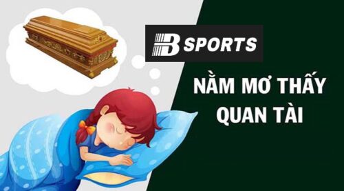 Giải mã giấc mơ thấy quan tài mang ý nghĩa tốt hay xấu?