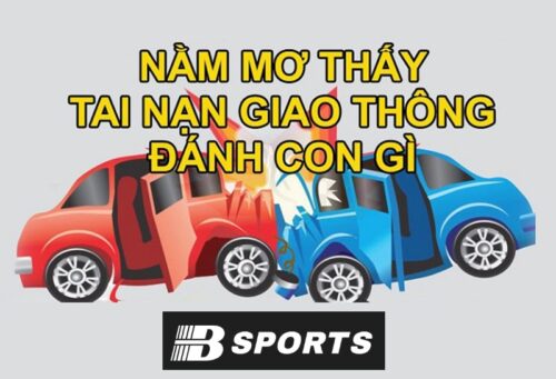 Mơ thấy tai nạn giao thông đánh con gì