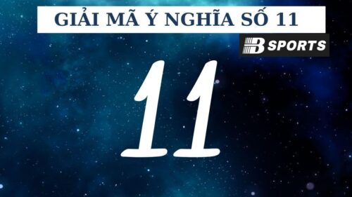 Khám phá ý nghĩa số 11 theo quan niệm dân gian