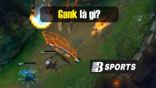 Tìm hiểu gank là gì?