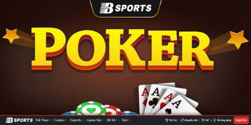 Luật poker cơ bản nhất ai cũng cần biết
