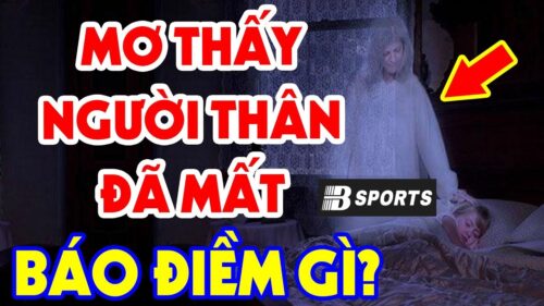 Ngủ mơ thấy người thân đã mất là cha mẹ trở về