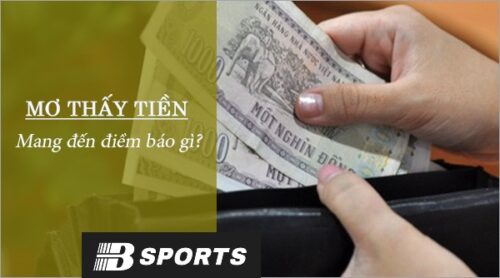 Mơ thấy tiền có muôn vàn điềm báo tốt