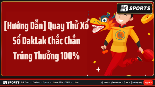Quay thử xổ số DakLak