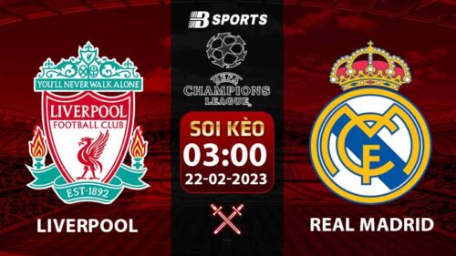 Soi kèo Liverpool vs Real Madrid 3h 22/2 (Champions League 2022/23 vòng 1/8)