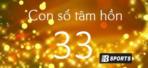 Số 33 là gì hợp với ai, người nào nên sử dụng số 33?