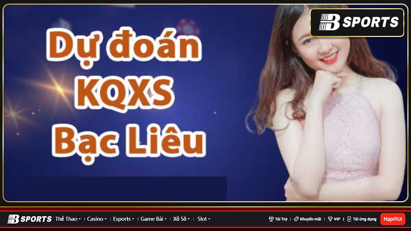 dự đoán xổ số Bạc Liêu
