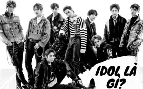 Những idol là gì mà được nhiều người quan tâm nhất hiện nay?