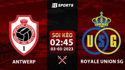 Soi kèo Antwerp vs Royale Union SG 2h45 3/3 (Cúp Quốc Gia Bỉ 2022/23 Bán Kết)