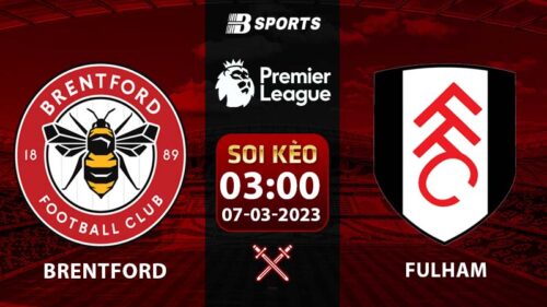 Soi kèo Brentford vs Fulham 3h 7/3 (Ngoại Hạng Anh 2022/23 vòng 26)