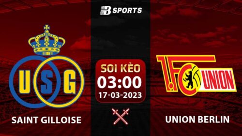 Soi kèo Saint Gilloise vs Union Berlin 17/3 (Europa League 2022/23 vòng 1/8)