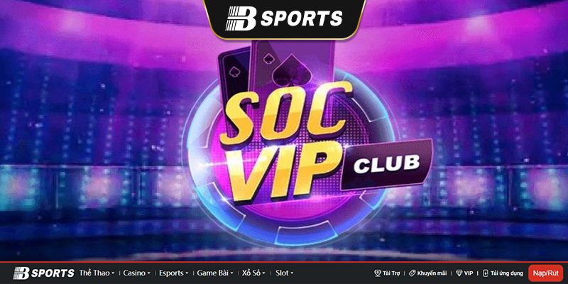 Tải Socvip-đẳng cấp game quý tộc và những cái nhìn chung về cổng game Socvip Tải Socvip-đẳng cấp game quý tộc và những cái nhìn chung về cổng game Socvip
