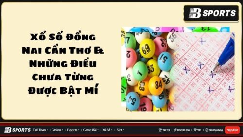 Xổ số Đồng Nai Cần Thơ