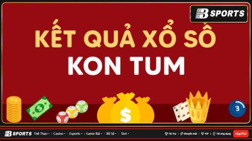 Soi cầu Kon Tum hôm nay hấp dẫn