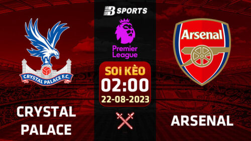 Soi kèo Crystal Palace vs Arsenal, 02h00 ngày 22/08 - Ngoại hạng Anh
