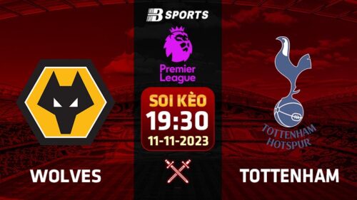Soi kèo Wolves vs Tottenham, 19h30 ngày 11/11- NHA