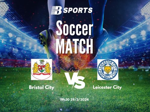 soi kèo Bristol vs Leicester, Bristol vs Leicester,