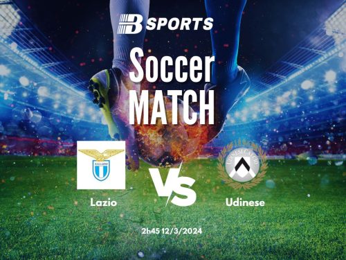 Soi kèo Lazio vs Udinese, Soi kèo Lazio vs Udinese 12/3/2024, soi kèo, Bsports
