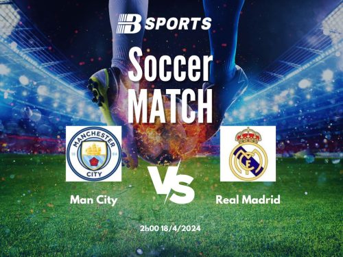 soi kèo Man City vs Real Madrid, soi kèo, soi kèo bóng đá