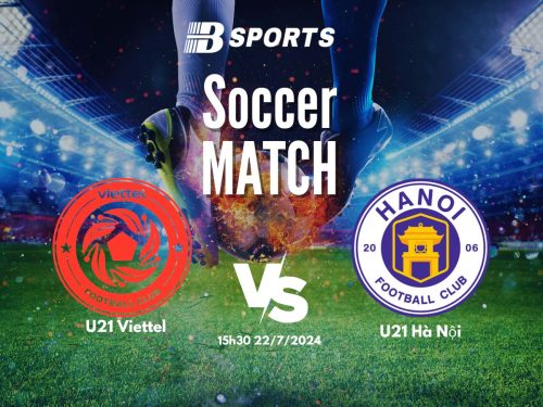 soi kèo Viettel U21 vs Hà Nội FC U21, soi kèo, nhận định bóng đá