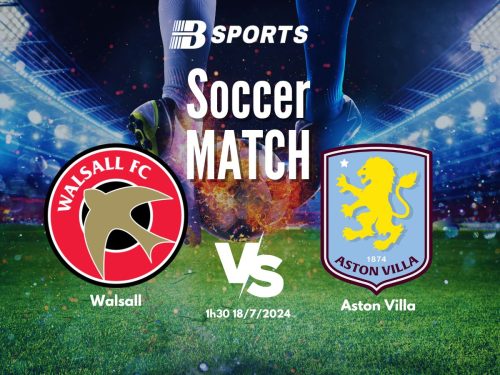 soi kèo Walsall vs Aston Villa, soi kèo, nhận định bóng đá