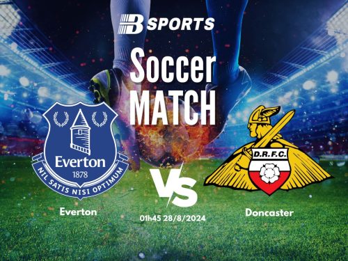 soi kèo Everton vs Doncaster, soi kèo, nhận định bóng đá, Bsports