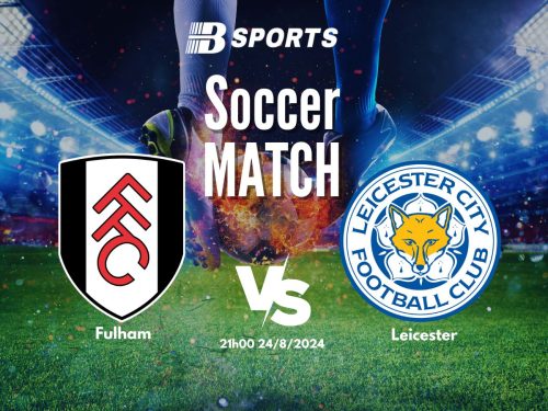 soi kèo Fulham vs Leicester, soi kèo, nhận định bóng đá