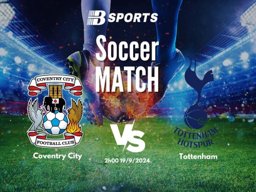 soi kèo Coventry vs Tottenham, soi kèo, nhận định bóng đá, Bsports