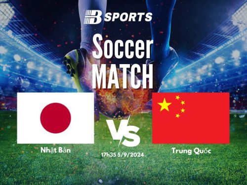 soi kèo Nhật Bản vs Trung Quốc, soi kèo, nhận định bóng đá, Bsports