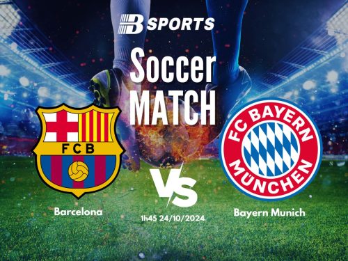 soi kèo Barca vs Bayern Munich, soi kèo, nhận định bóng đá, Bsports