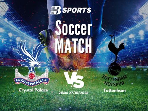 soi kèo Crystal Palace vs Tottenham, soi kèo, nhận định bóng đá, Bsports