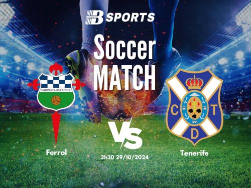 soi kèo Ferrol vs Tenerife, soi kèo, nhận định bóng đá, Bsports