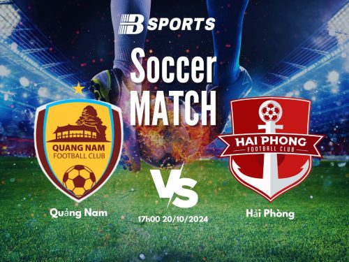 soi kèo Quảng Nam vs Hải Phòng, soi kèo, nhận định bóng đá, Bsports