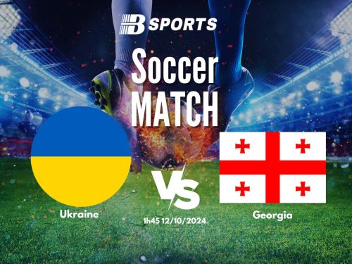 soi kèo Ukraine vs Georgia, soi kèo, nhận định bóng đá, Bsports