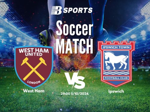 Soi kèo West Ham vs Ipswich, soi kèo, nhận định bóng đá, Bsports