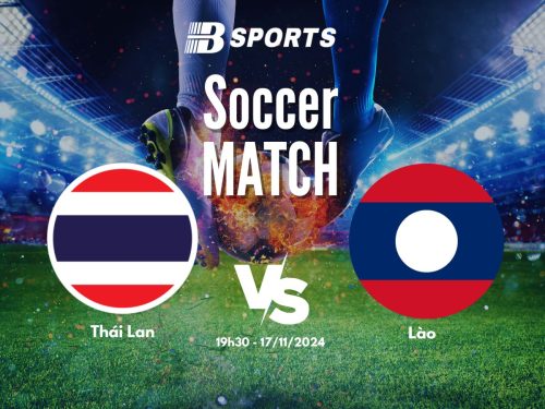 soi kèo Thái Lan vs Lào, soi kèo, nhận định bóng đá, Bsports