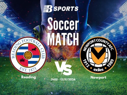 soi kèo Reading vs Newport, soi kèo, nhận định bóng đá, Bsports