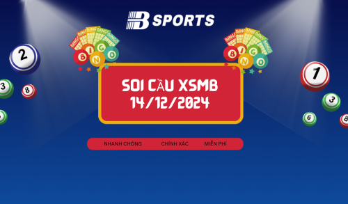 Soi cầu XSMB 14/12/2024, soi cầu, soi cầu miền bắc, Bsports