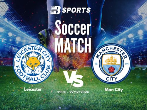 soi kèo Leicester vs Man City, soi kèo, nhận định bóng đá, Bsports
