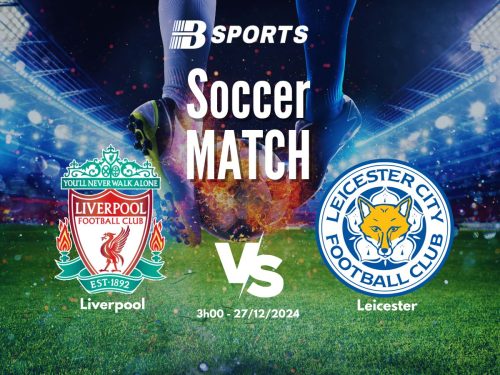 soi kèo Liverpool vs Leicester, soi kèo, nhận định bóng đá, Bsports