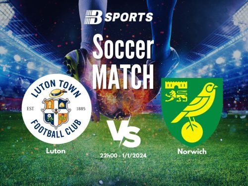 soi kèo Luton vs Norwich, soi kèo, nhận định bóng đá, Bsports